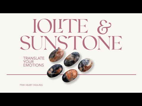 Become the Master of Your Emotions with Iolite and Sunstone