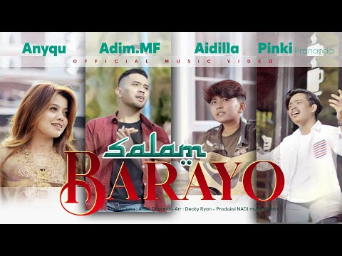 Anyqu, Adim MF, Aidilla, Pinki Prananda - Salam Barayo (dari Minangkabau) Official Music Video