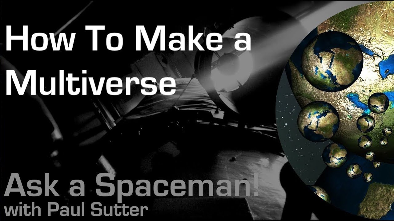 How to Make a Multiverse - Ask a Spaceman! - YouTube