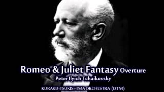 Tchaikovsky - Romeo & Juliet Fantasy Overture