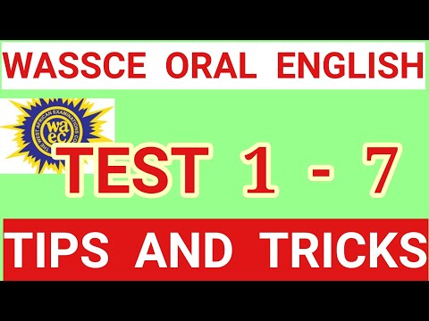 How to answer wassce oral English Test 1 to 7: Tips and Tricks