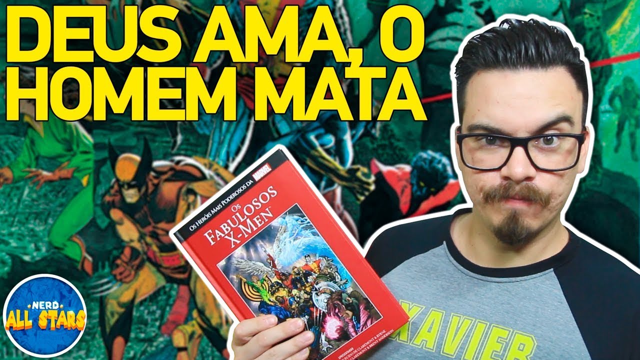 X-MEN: DEUS AMA, O HOMEM MATA - História Completa