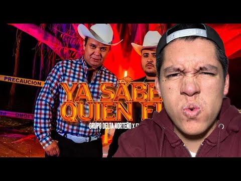 Ya saben quien fui - GRUPO DELTA NORTEÑO X PITYN TOYS - Reacción