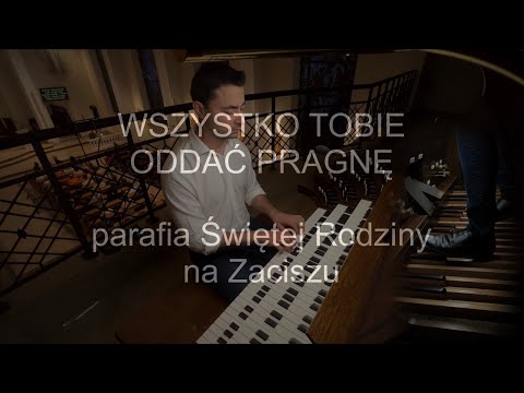 Wszystko Tobie oddać pragnę | organy Paweł Moszkowicz