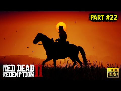 RED DEAD REDEMPTION 2 PC Gameplay Walkthrough Part 22 [1080p HD] - No Commentary