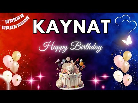 KAYNAT Happy Birthday Song | Birthday Song KAYNAT🎂#birthday #kaynat
