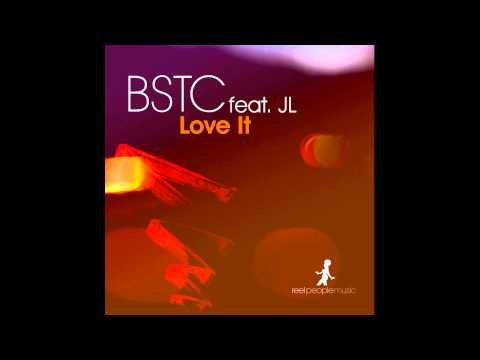 BSTC feat. JL - Love It (Reel People Rework)