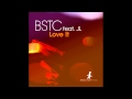 BSTC feat. JL - Love It (Reel People Rework)