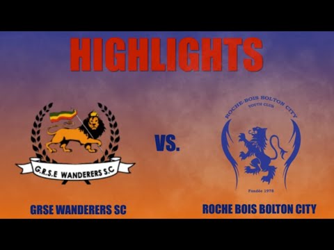 Highlights GRSE Wanderers vs Roche Bois Bolton City