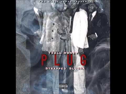 Trell Money - Plug ft. Strapped Slugga