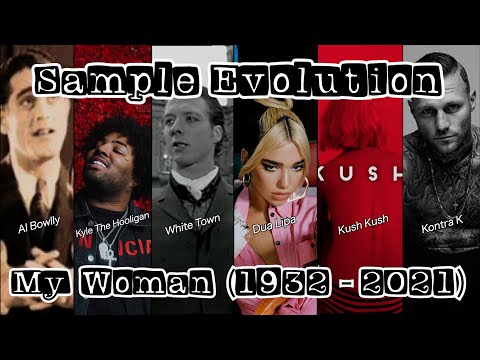 My Woman Sample Evolution (1932 - 2021) - Dua Lipa, White Town...