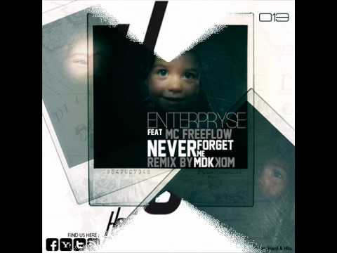 Enterpryse Feat Mc Freeflow - Never Forget Me (Original + Mdk Remix)