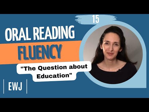 Oral Reading Fluency 15 - "The Question about Education" - English practice!
