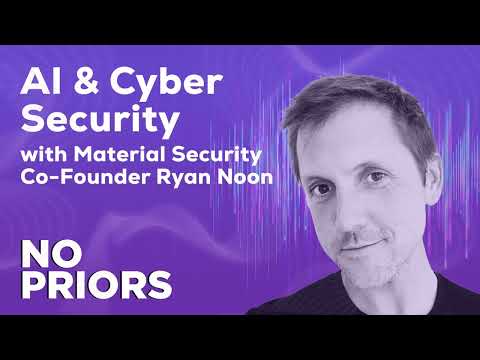 No Priors Ep. 38 | With Material Security Co-Founder Ryan Noon