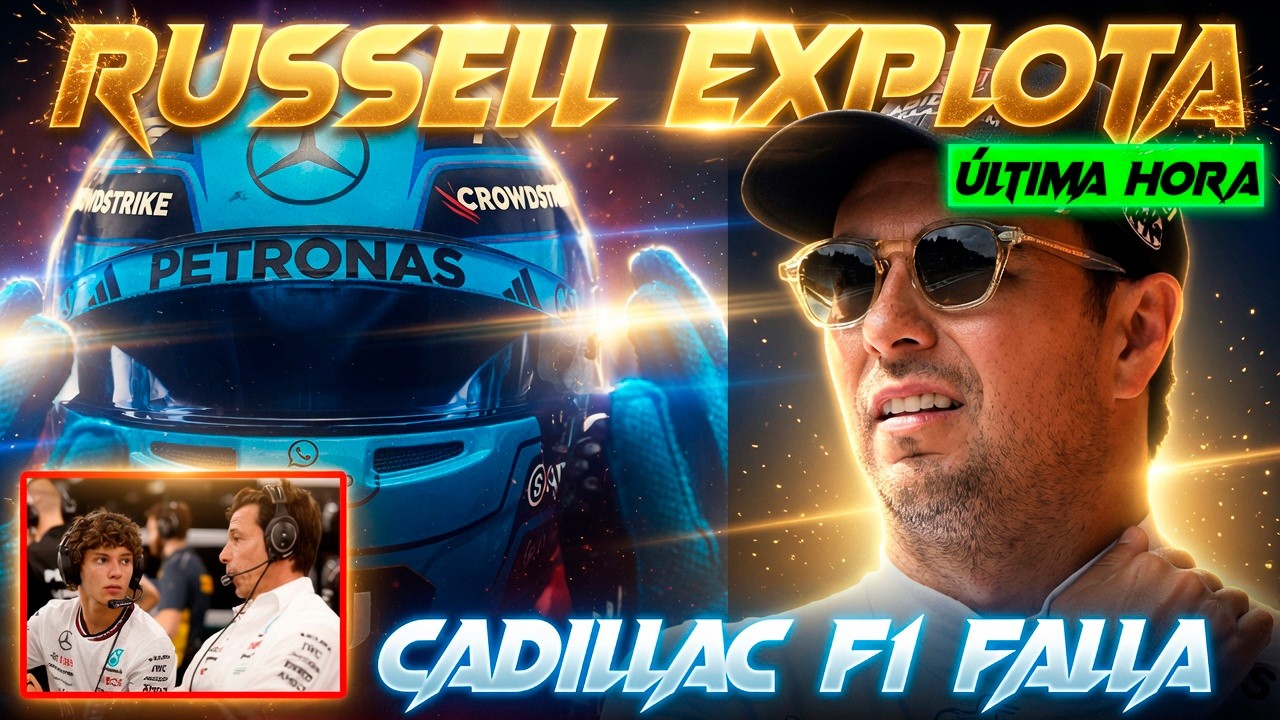 RUSSELL EXPLOTA VS. MERCEDES Y EL ROBO A SU MUNDIAL, CADILLAC F1 LE FALLA A CHECO, SAINZ RESIGNADO