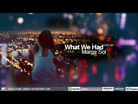 Marga Sol - What We Had (Love Mix)
