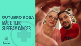 #OUTUBROROSA - MÃE E FILHO SUPERAM JUNTOS O CÂNCER