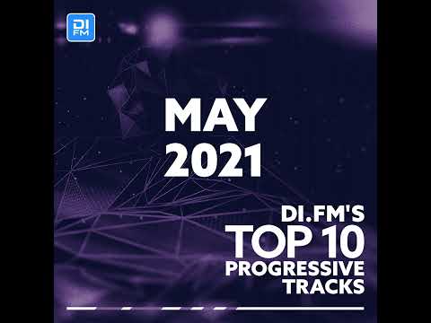 DI.FM Top 10 Progressive Tracks May 2021