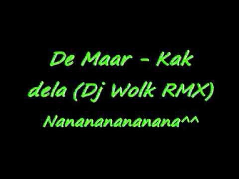 De Maar - Kak dela (Dj Wolk RMX).wmv