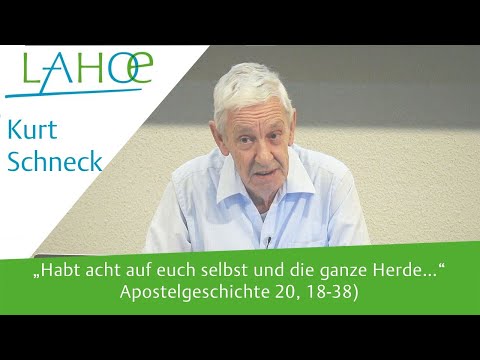 13.10.2022 Kurt Schneck: „Habt acht auf euch selbst und die ganze Herde…“ (Apg. 20, 18-38)