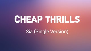 Sia - (Lyrics) Cheap Thrills (Single Version)