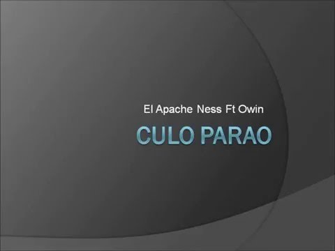 El Apache Ness Ft Owin - Culo Parao (Letra)