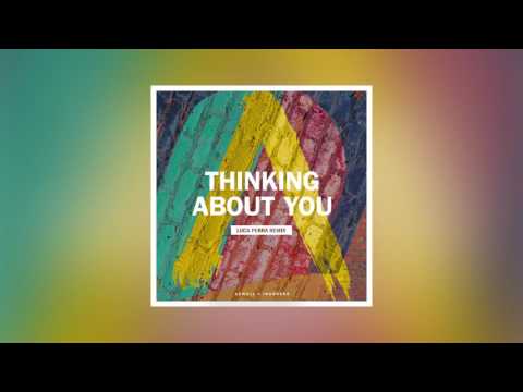 Axwell & Ingrosso - Thinking About You (Luca Perra Remix)