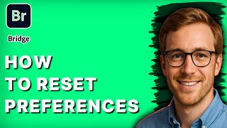 How to Reset Adobe Bridge Preferences [2026 Full Guide]