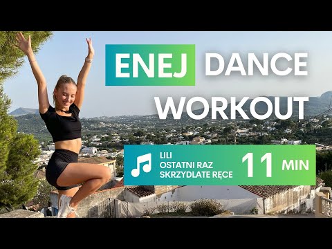 TANECZNY TRENING - ENEJ | Lili, Ostatni Raz, Skrzydlate Ręce!  Dance trening cardio.