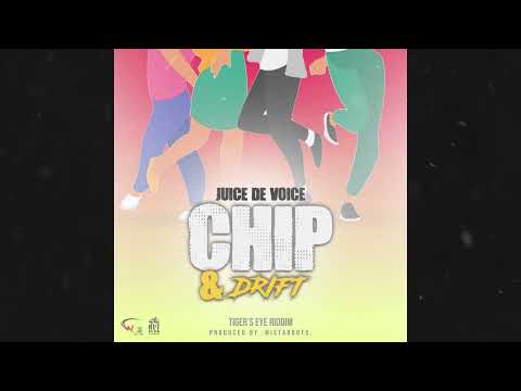 Juice De Voice - Chip & Drift {Soca 2023}