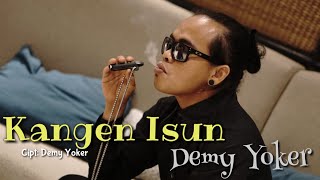 Download lagu KANGEN ISUN - Demy Yoker mp3 Download lagu KANGEN ISUN - Demy Yoker mp3