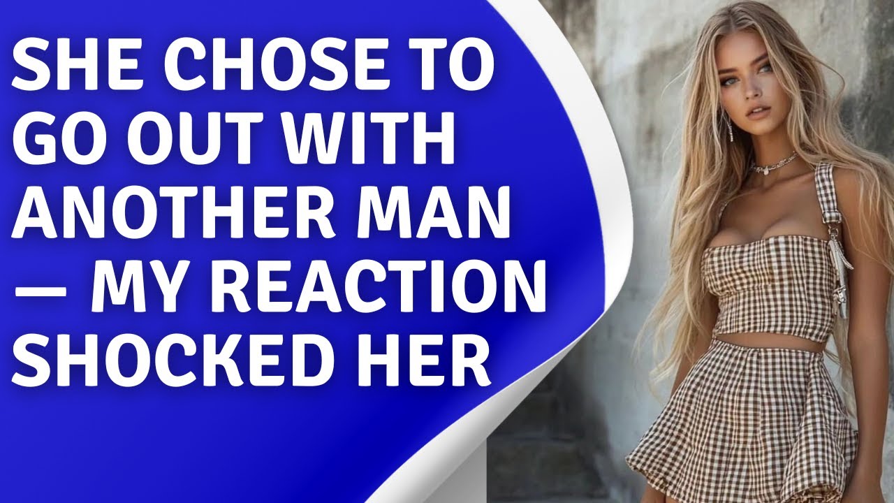 She Chose to Go Out With Another Man — My Reaction Shocked Her