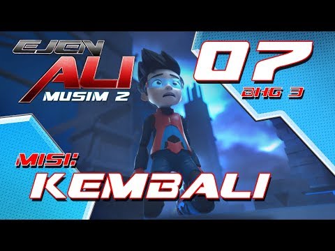 Ejen Ali - Musim 2 (EP07) Misi : Kembali [Bahagian 3]