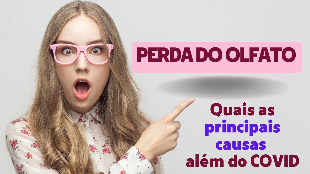 PERDA DO OLFATO: Outras causas além do coronavírus - covid?