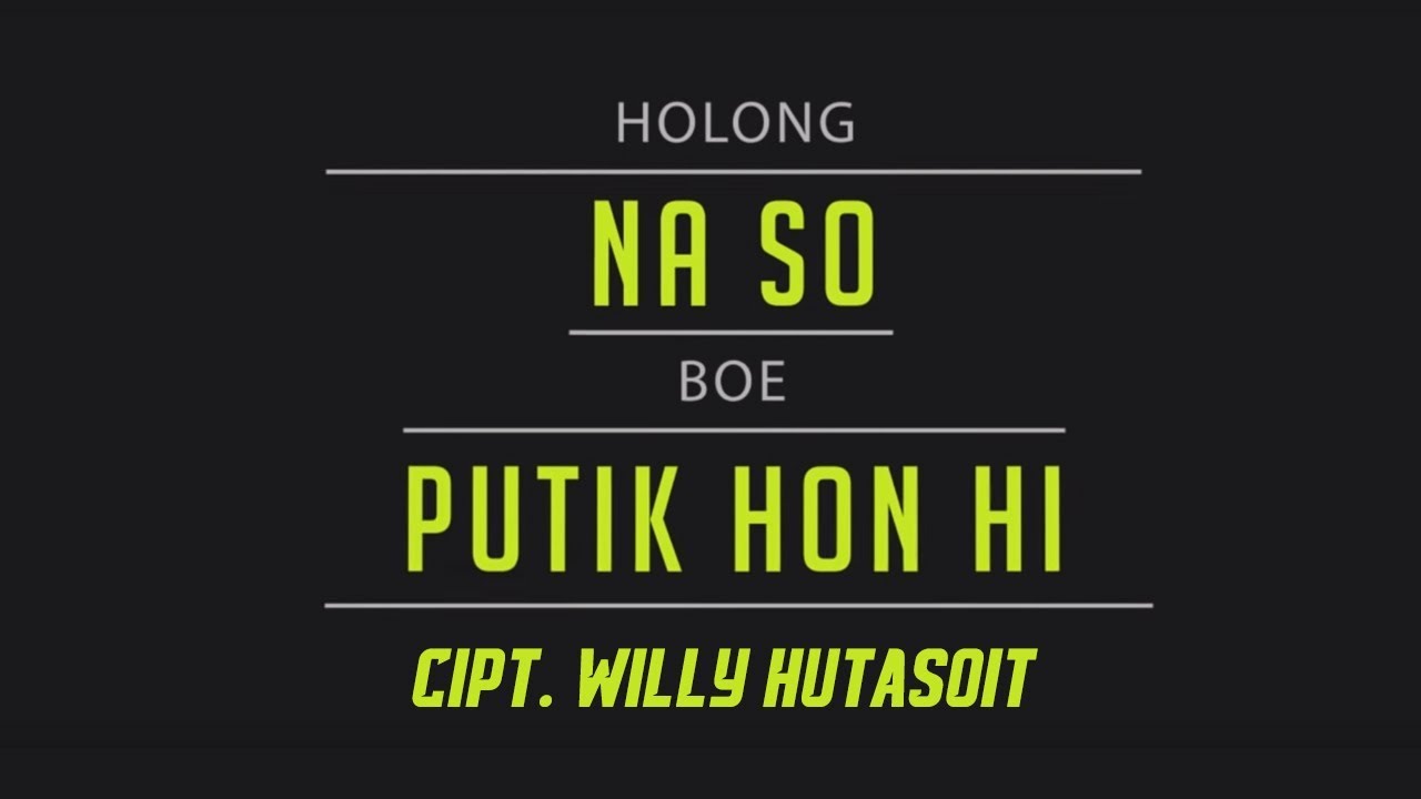 Holong Naso Tarputik - Lirik Lagu Batak #1
