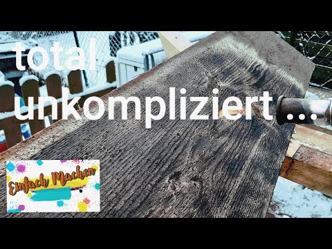Altholz / Treibholz selber herstellen,  ganz einfach...