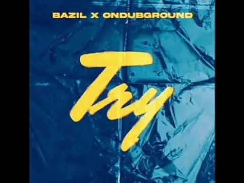 Bazil Feat Ondubground - Try