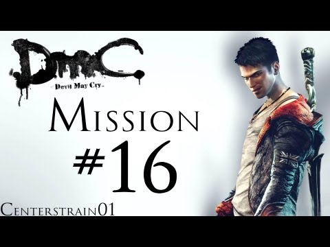 DmC - Devil May Cry - Walkthrough 1080p - Part 17 - Mission 16 - The Plan | CenterStrain01