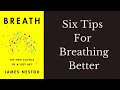 James Nestor - BREATH - Book Summary - 6 Tips for Breathing Better