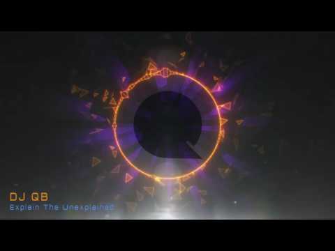 DJ QB - Explain The Unexplained [Chillout Music]