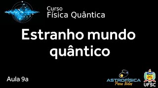 09a: Estranho mundo quântico