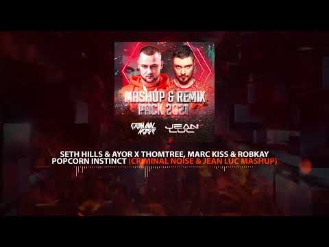 Seth Hills & AYOR x ThomTree, Marc Kiss - Popcorn Instinct (CRIMINAL NOISE & JEAN LUC MASHUP)