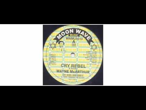Wayne McArthur - Cry Rebel / Words Of Jah Message - 12" - Moon Wave Music