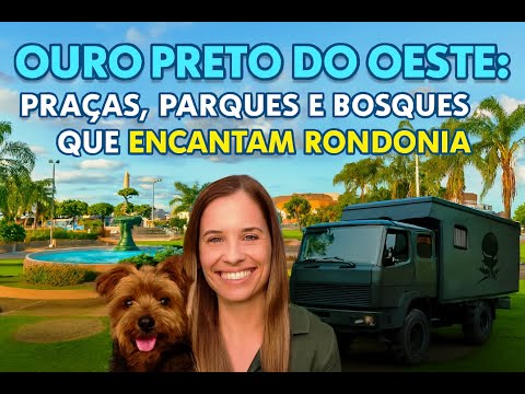 PARQUES E BOSQUES QUE ENCANTAM RONDÔNIA - Ouro Preto do Oeste - RO - #pauloselhorst #levyselhorst