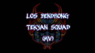 Download lagu LOS BENDRONG - TEKYAN SQUAD MV mp3 Download lagu LOS BENDRONG - TEKYAN SQUAD MV mp3