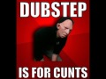 DJ Fuckstopper - Dubstep Is Fucking Shit 