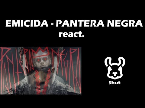 Emicida - Pantera Negra (OFFICIAL MUSIC VIDEO) - ENGLISH REACT - | Shut |