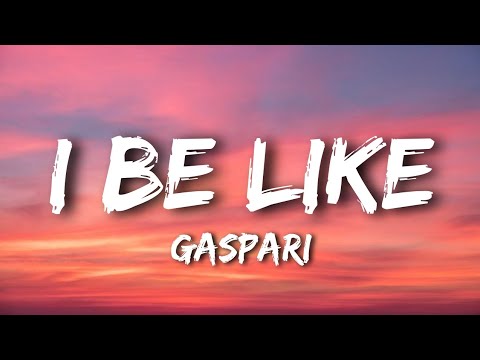 Gaspari - I BE LIKE (Lyrics) Ft. Costa Cashman