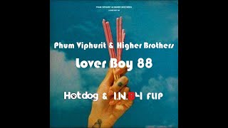 Phum Viphurit &amp; Higher Brothers - Lover Boy 88 (Hotdog &amp; I.N.84 Flip)