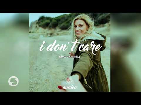 Dual Channels - I Don't Care